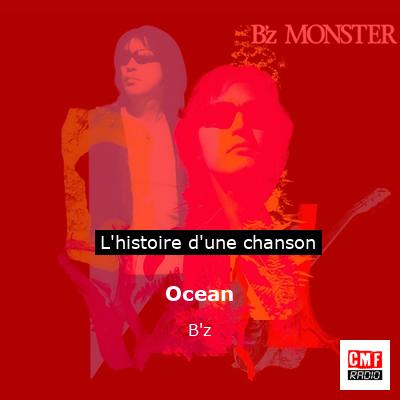 Histoire d'une chanson Ocean - B'z