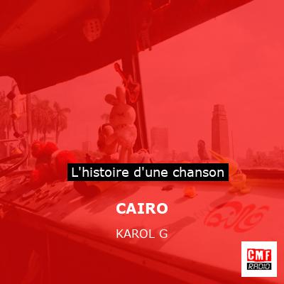 Histoire d'une chanson CAIRO - KAROL G