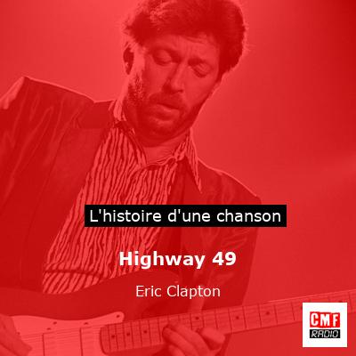 Histoire d'une chanson Highway 49 - Eric Clapton