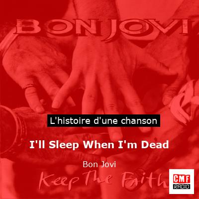 Histoire d'une chanson I'll Sleep When I'm Dead - Bon Jovi