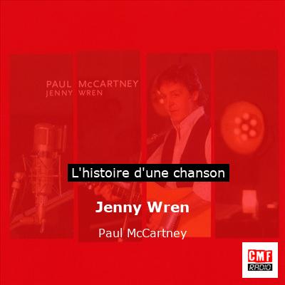 Histoire d'une chanson Jenny Wren - Paul McCartney