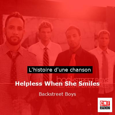 Histoire d'une chanson Helpless When She Smiles - Backstreet Boys