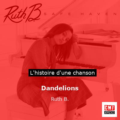 Histoire d'une chanson Dandelions - Ruth B.