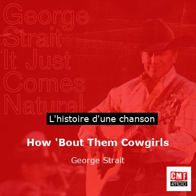 Histoire d'une chanson How 'Bout Them Cowgirls - George Strait