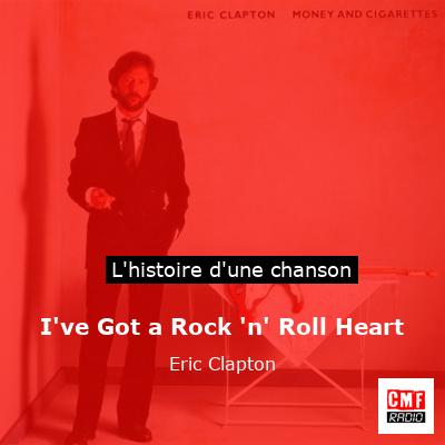 I’ve Got a Rock ‘n’ Roll Heart – Eric Clapton