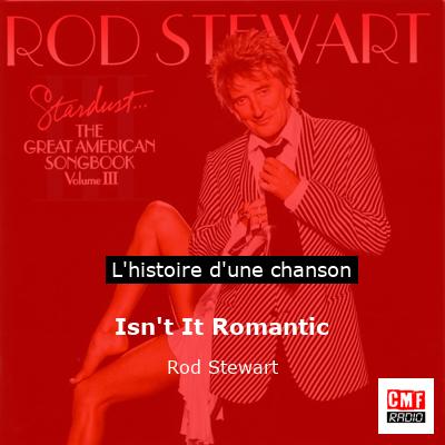 Histoire d'une chanson Isn't It Romantic - Rod Stewart