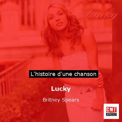 Histoire d'une chanson Lucky - Britney Spears