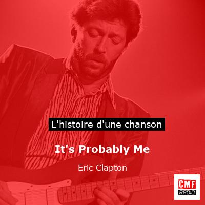 Histoire d'une chanson It's Probably Me - Eric Clapton