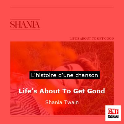Life’s About To Get Good – Shania Twain