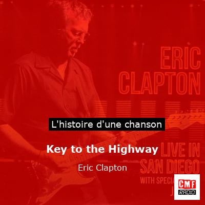 Histoire d'une chanson Key to the Highway - Eric Clapton