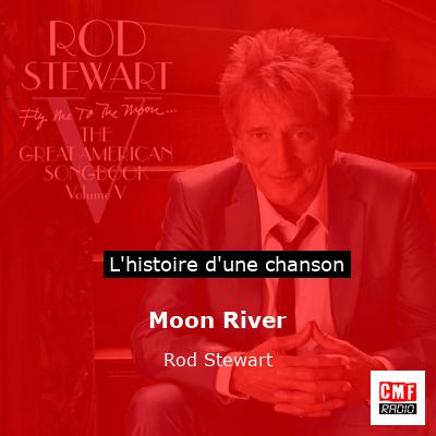Moon River – Rod Stewart