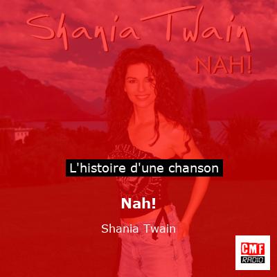 Histoire d'une chanson Nah! - Shania Twain