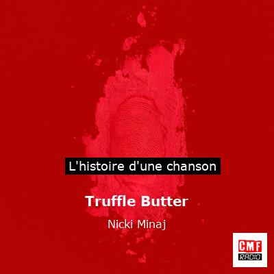 Truffle Butter – Nicki Minaj