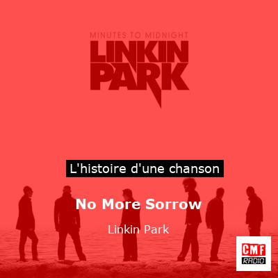 Histoire d'une chanson No More Sorrow - Linkin Park
