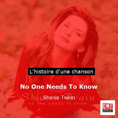 Histoire d'une chanson No One Needs To Know - Shania Twain