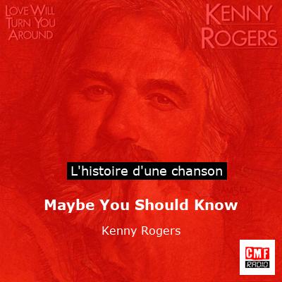 Maybe You Should Know – Kenny Rogers