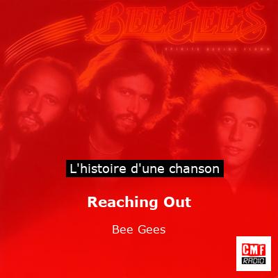 Histoire d'une chanson Reaching Out - Bee Gees