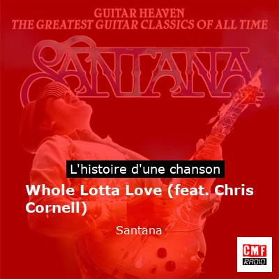 Histoire d'une chanson Whole Lotta Love (feat. Chris Cornell) - Santana