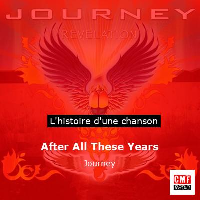 Histoire d'une chanson After All These Years - Journey