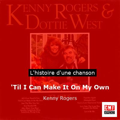 Histoire d'une chanson 'Til I Can Make It On My Own - Kenny Rogers