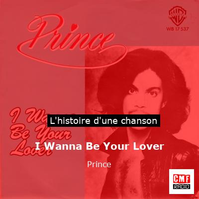 Histoire d'une chanson I Wanna Be Your Lover - Prince