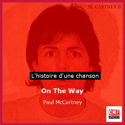 Histoire d'une chanson On The Way - Paul McCartney