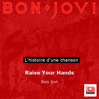 Histoire d'une chanson Raise Your Hands - Bon Jovi