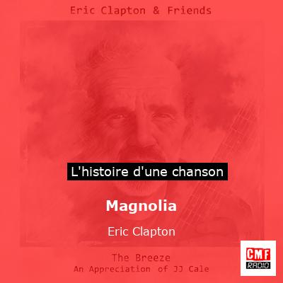 Histoire d'une chanson Magnolia - Eric Clapton