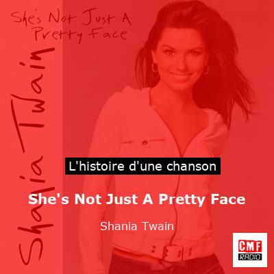 Histoire d'une chanson She's Not Just A Pretty Face - Shania Twain