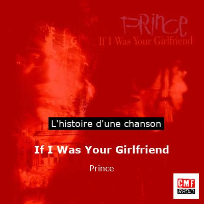 If I Was Your Girlfriend – Prince