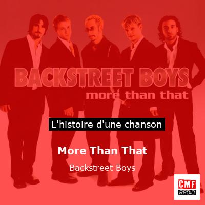 Histoire d'une chanson More Than That - Backstreet Boys
