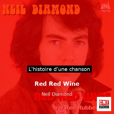 Histoire d'une chanson Red Red Wine - Neil Diamond