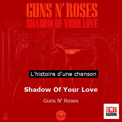 Histoire d'une chanson Shadow Of Your Love - Guns N' Roses