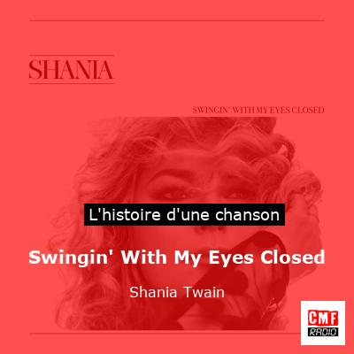 Histoire d'une chanson Swingin' With My Eyes Closed - Shania Twain