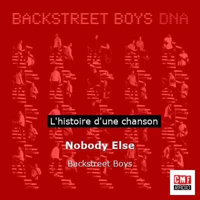 Histoire d'une chanson Nobody Else - Backstreet Boys