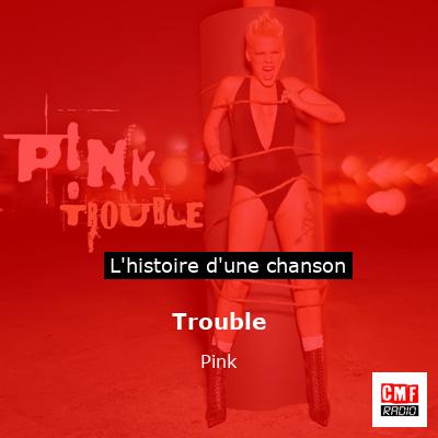 Trouble – Pink