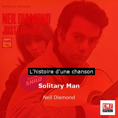 Histoire d'une chanson Solitary Man - Neil Diamond