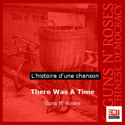 Histoire d'une chanson There Was A Time - Guns N' Roses