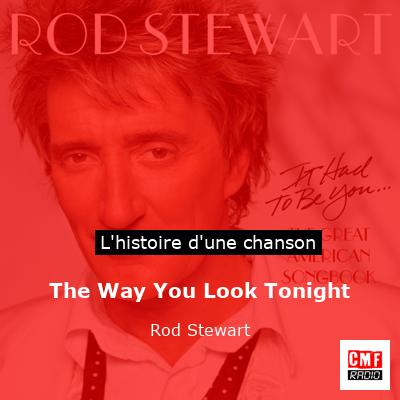 Histoire d'une chanson The Way You Look Tonight - Rod Stewart