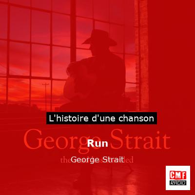 Run – George Strait