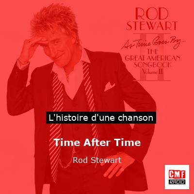 Histoire d'une chanson Time After Time - Rod Stewart