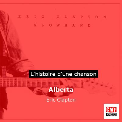 Histoire d'une chanson Alberta  - Eric Clapton