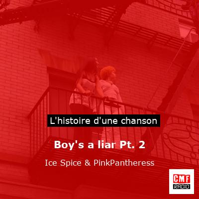 Histoire d'une chanson Boy's a liar Pt. 2- Ice Spice & PinkPantheress
