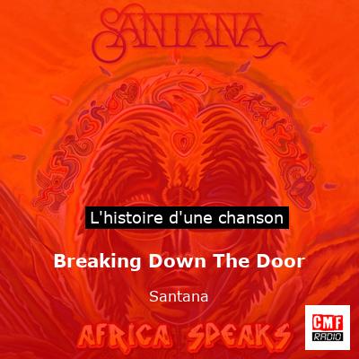 Histoire d'une chanson Breaking Down The Door - Santana