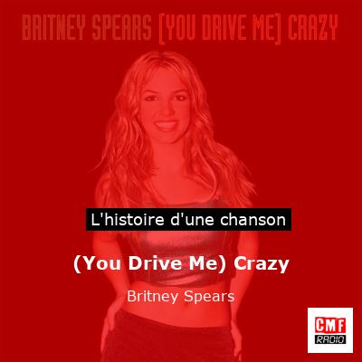 Histoire d'une chanson (You Drive Me) Crazy - Britney Spears