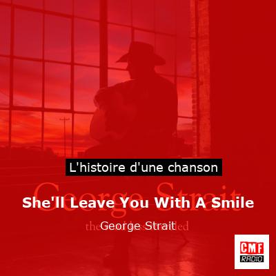 She’ll Leave You With A Smile – George Strait