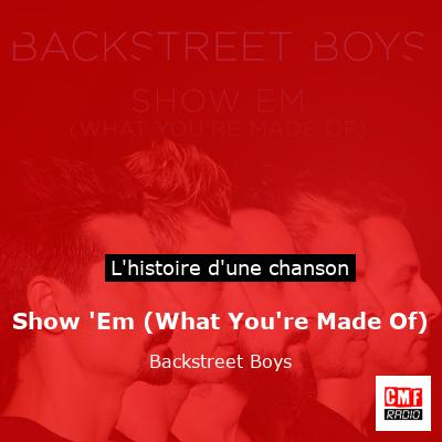Show ‘Em (What You’re Made Of) – Backstreet Boys