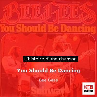 Histoire d'une chanson You Should Be Dancing  - Bee Gees