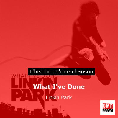 What I’ve Done – Linkin Park