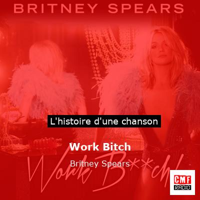 Histoire d'une chanson Work Bitch - Britney Spears